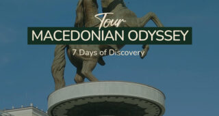 Macedonian odyssey: 7 Days of discovery